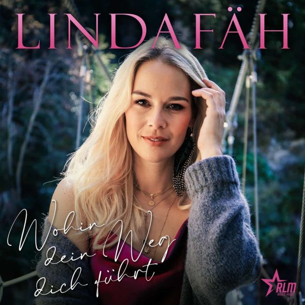 Linda Fäh - Neuer Schlager “Wohin dein Weg dich führt” 2023