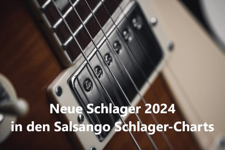 Neue Schlager 2024 in den Salsango SchlagerCharts
