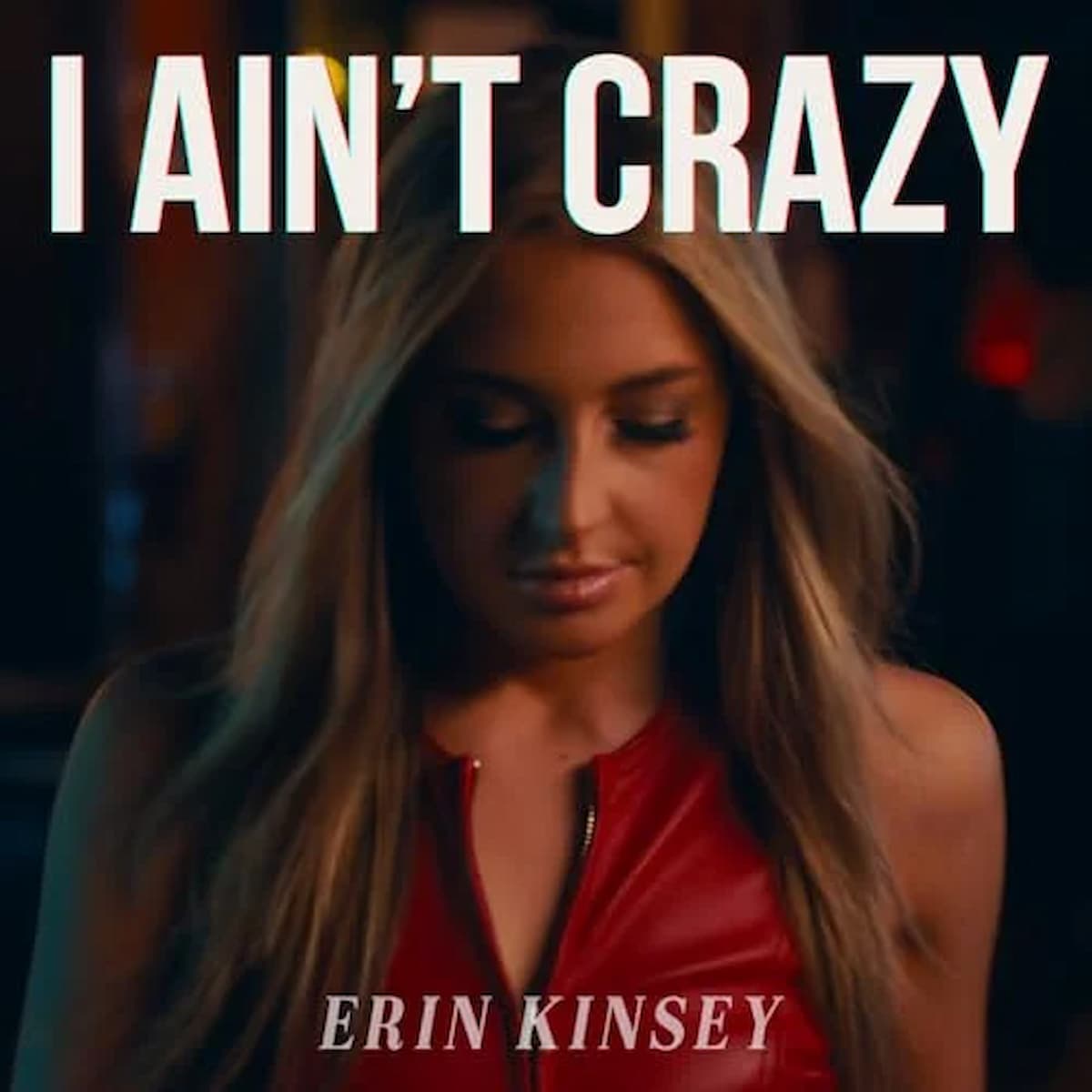 Erin Kinsey 2024 - hier im Bild das Cover zum Song “I Ain't Crazy”