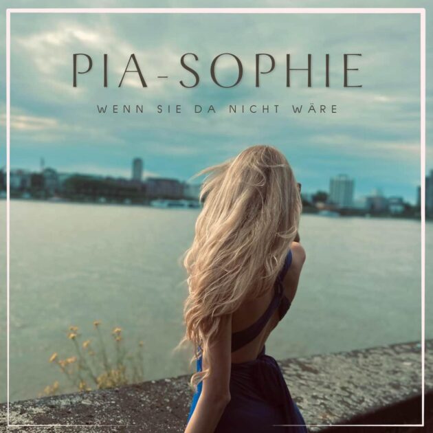 Pia-Sophie - Schlager “Wenn Sie da nicht wäre” - hier im Bild das Single-Cover