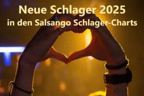 Neue Schlager 2025 in den Salsango Schlager-Charts vorgestellt